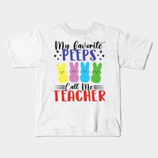 My Favorite Peeps Call Me Teacher Easter Kids T-Shirt